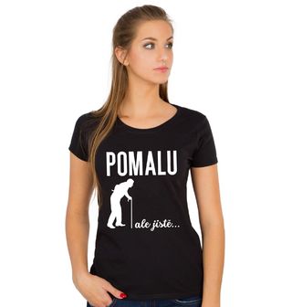 Obrázek 1 produktu Dámské tričko Pomalu, ale jistě…