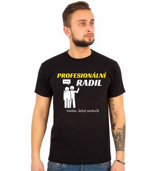 Obrázek 1 produktu Pánské tričko Profesionální radil Radim, ikdyž nechceš