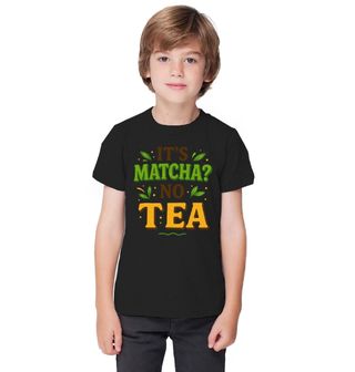 Obrázek 1 produktu Dětské tričko Je to matcha? Není to čaj It’s Matcha? No Tea