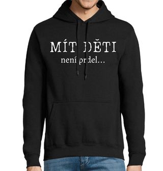Obrázek 1 produktu Pánská mikina Mít děti není prdel