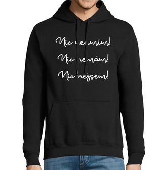 Obrázek 1 produktu Pánská mikina Nic neumím, nic nemám, nic nejsem!