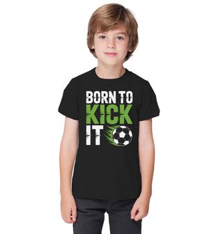 Obrázek 1 produktu Dětské tričko Zrozený Kopat do Míče Born to Kick It