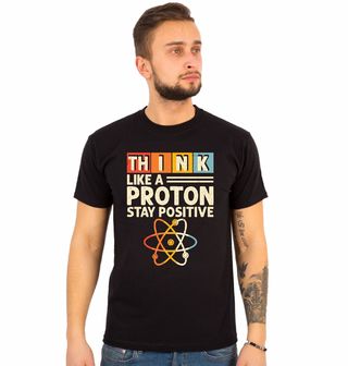 Obrázek 1 produktu Pánské tričko Mysli jako proton, zůstaň pozitivní