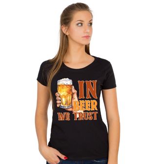 Obrázek 1 produktu Dámské tričko V pivo věříme In Beer We Trust
