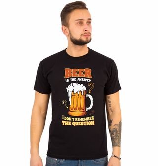Obrázek 1 produktu Pánské tričko Pivo je odpověď, nepamatuji si otázku