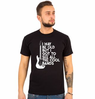 Obrázek 1 produktu Pánské tričko Možná jsem starý, ale viděl jsem všechny ty skvělé kapely
