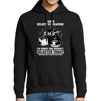 Obrázek 1 produktu Pánská mikina Kočka Mám selektivní sluch. Promiň, dnes jsi nebyl vybrán