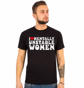 Obrázek 1 produktu Pánské tričko Miluju psychicky nestabilní ženy I Love Mentally Unstable Women