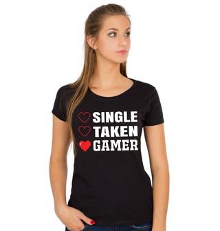 Obrázek 1 produktu Dámské tričko Single? Taken? Gamer!