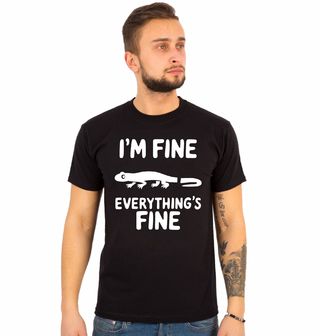 Obrázek 1 produktu Pánské tričko Ještěrka bez Ocasu I’m Fine Everything’s Fine