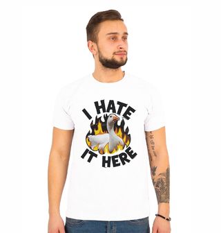 Obrázek 1 produktu Pánské tričko Husa v Plamenech I Hate It Here