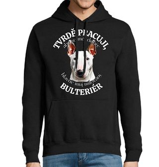 Obrázek 1 produktu Pánská mikina Tvrdě pracuji, aby se měl dobře můj Bulteriér