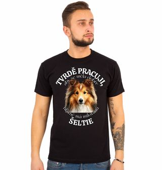 Obrázek 1 produktu Pánské tričko Tvrdě pracuji, aby se měla dobře má Šeltie