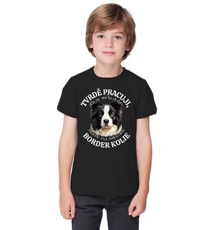 Obrázek 1 produktu Dětské tričko Tvrdě pracuji, aby se měl dobře má Border kolie