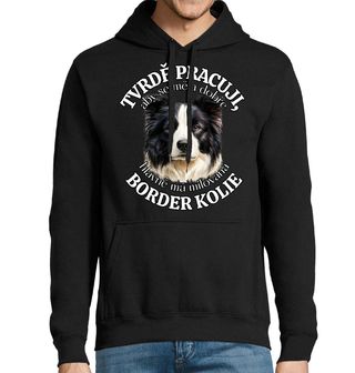 Obrázek 1 produktu Pánská mikina Tvrdě pracuji, aby se měl dobře má Border kolie