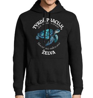 Obrázek 1 produktu Pánská mikina Tvrdě pracuji, aby se měla dobře má Želva