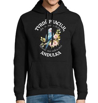 Obrázek 1 produktu Pánská mikina Tvrdě pracuji, aby se měla dobře má Andulka