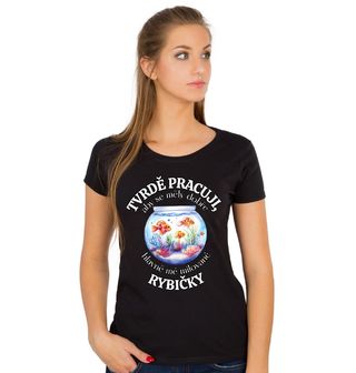 Obrázek 1 produktu Dámské tričko Tvrdě pracuji, aby se měly dobře mé Rybičky