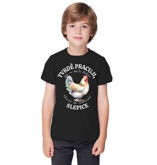 Obrázek 1 produktu Dětské tričko Tvrdě pracuji, aby se měly dobře mé Slepice