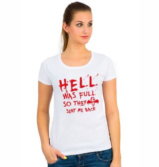 Obrázek 1 produktu Dámské tričko V pekle bylo plno, tak mě poslali zpátky