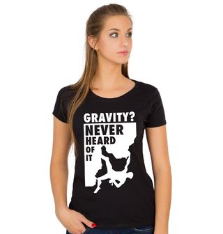Obrázek 1 produktu Dámské tričko Gravitace? Nikdy Jsem o Ní Neslyšel