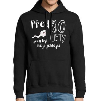 Obrázek 1 produktu Pánská mikina Spermie Před 80 lety jsem byl nejrychlejší