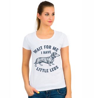 Obrázek 1 produktu Dámské tričko Počkej na Mě Mám Krátké Nožky