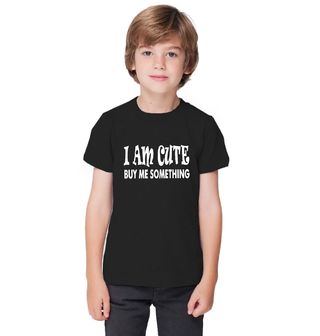 Obrázek 1 produktu Dětské tričko Jsem Roztomilý, Kup Mi Něco I Am Cute Buy Me Something