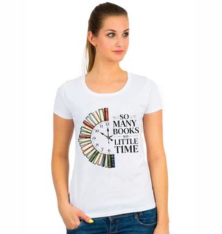 Obrázek 1 produktu Dámské tričko Tolik Knih, tak Málo Času