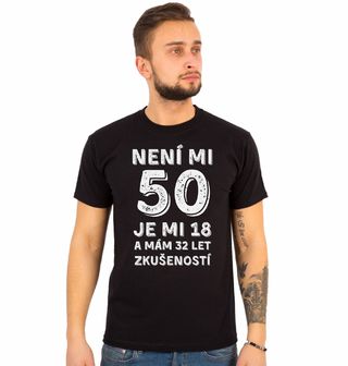 Obrázek 1 produktu Pánské tričko Není mi 50, je mi 18 a mám 32 let zkušeností