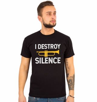 Obrázek 1 produktu Pánské tričko I Destroy Silence Ničím Ticho Trubka