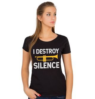 Obrázek 1 produktu Dámské tričko I Destroy Silence Ničím Ticho Trubka