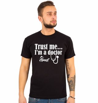 Obrázek 1 produktu Pánské tričko Věř mi, jsem doktor… skoro