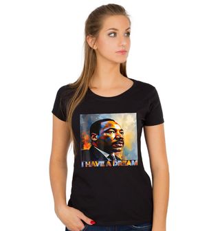 Obrázek 1 produktu Dámské tričko Martin Luther King I Have a Dream