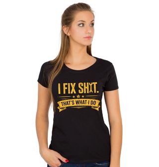 Obrázek 1 produktu Dámské tričko Opravuju věci I Fix Shit
