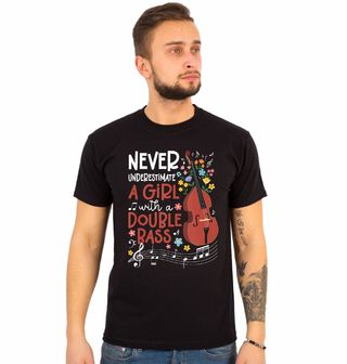 Obrázek 1 produktu Pánské tričko Nikdy nepodceňuj holku s kontrabasem