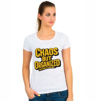 Obrázek 1 produktu Dámské tričko Organizovaný Chaos Chaos But Organized