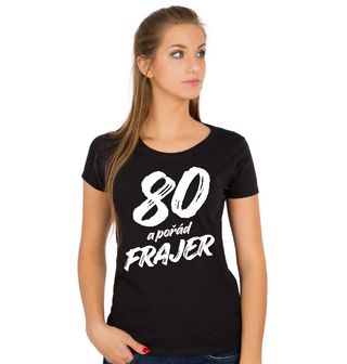 Obrázek 1 produktu Dámské tričko 80 a pořád Frajer