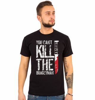 Obrázek 1 produktu Pánské tričko Nemůžes Zabít Boogeymana You Can't Kill The Boogeyman