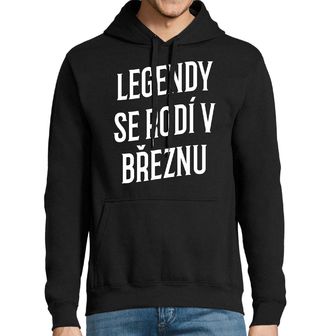 Obrázek 1 produktu Pánská mikina Pravé Legendy se rodí v Březnu