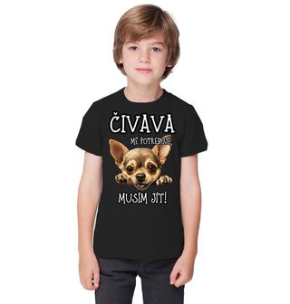 Obrázek 1 produktu Dětské tričko Čivava mě potřebuje, musím jít!