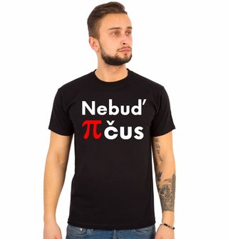 Obrázek 1 produktu Pánské tričko Nebuď πčus Nebuď Píčus