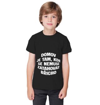 Obrázek 1 produktu Dětské tričko Domov Je Tam, Kde Se Nemusí Zatahovat Břicho
