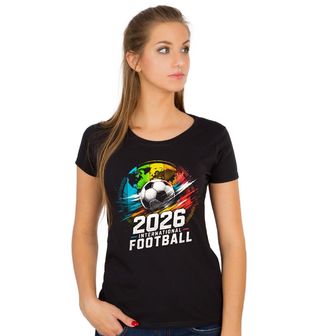 Obrázek 1 produktu Dámské tričko Mezinárodní Fotbal 2026 International Football