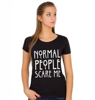 Obrázek 1 produktu Dámské tričko Normální lidé mě děsí "Normal People Scare Me"