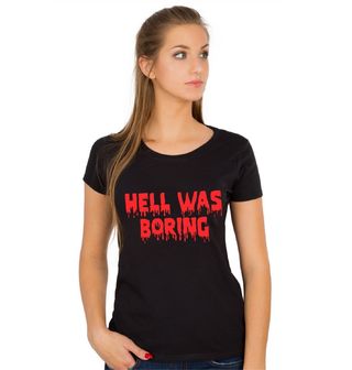 Obrázek 1 produktu Dámské tričko V pekle byla nuda Hell was boring