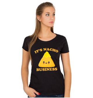 Obrázek 1 produktu Dámské tričko IT'S NACHO BUSINESS