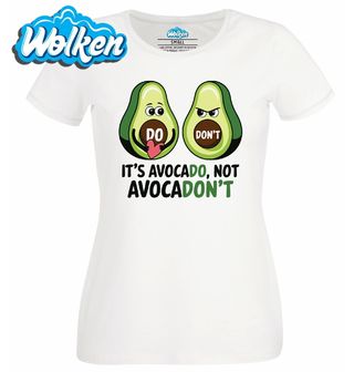 Dámské tričko Avokádo It's avocaDo, not avocaDon't.jpg