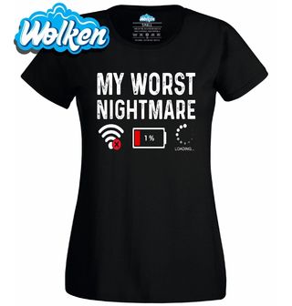 Dámské tričko Moje Nejhorší Noční Můra My Worst Nightmare.jpg