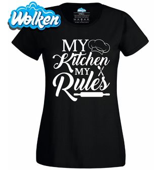 Dámské tričko Moje kuchyň, moje pravidla My Kitchen My Rules.jpg